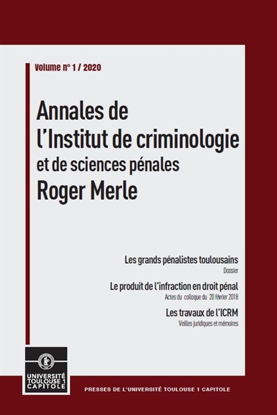 Annales de l'Institut de criminologie et de sciences pénales Roger Merle, n° 1. Les grands pénalistes toulousains