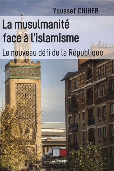 La musulmanité face à l'islamisme : le nouveau défi de la République