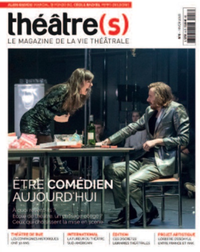 Théâtre(s) : le magazine de la vie théâtrale, n° 33. Etre comédien aujourd'hui