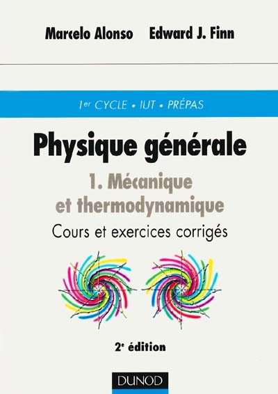 Physique générale. Vol. 1. Mécanique et thermodynamisme