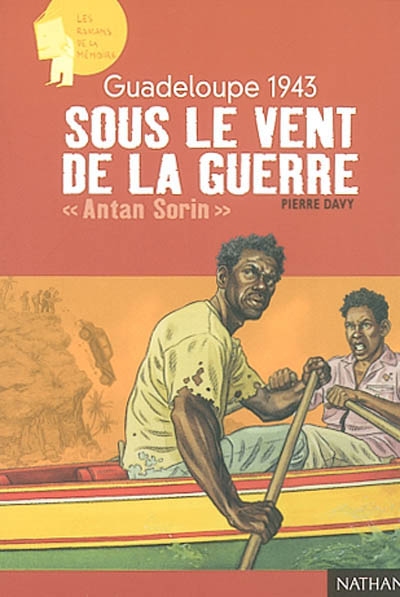 Guadeloupe 1943 : sous le vent de la guerre : Antan Sorin