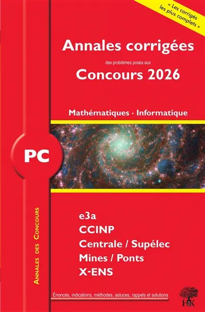 Annales corrigées des problèmes posés aux concours 2026, mathématiques, informatique PC : e3a-Polytech, CCINP, Centrale-Supélec, Mines-Ponts, X-ENS
