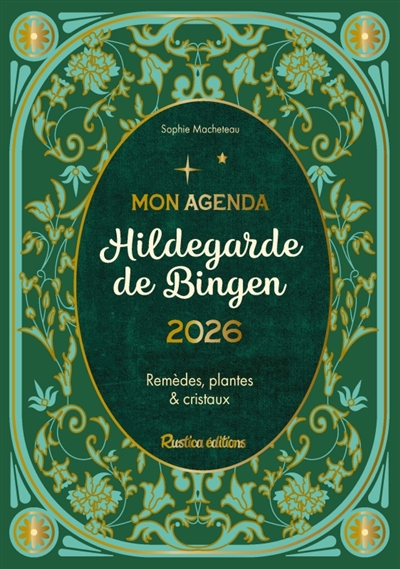 Mon agenda Hildegarde de Bingen 2026 : remèdes, plantes & cristaux