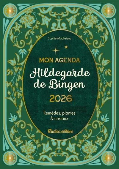 Mon agenda Hildegarde de Bingen 2026 : remèdes, plantes & cristaux
