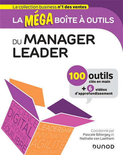 La méga boîte à outils du manager leader : 100 outils clé en main + 6 vidéos d'approfondissement