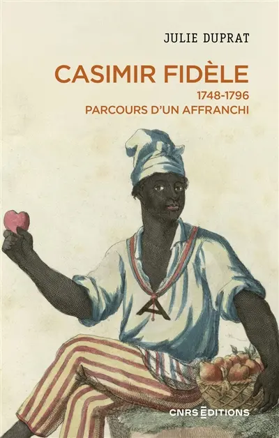 Casimir Fidèle : parcours d'un affranchi : 1748-1796