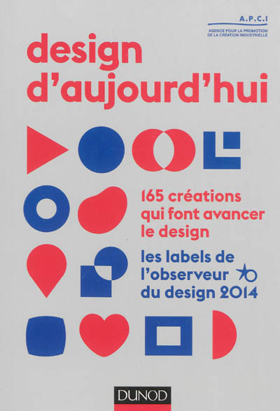 Design d'aujourd'hui : 165 créations qui font avancer le design : les labels de l'Observeur du design 2014