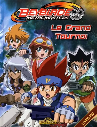 Beyblade metal masters : le grand tournoi : livre-jeu