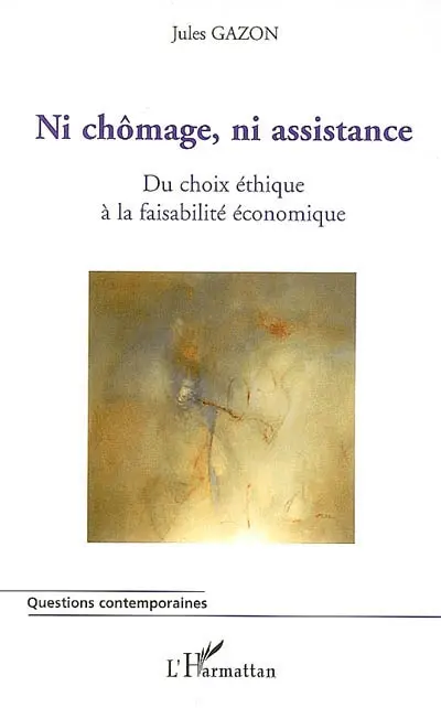 Ni chômage, ni assistance : du choix éthique à la faisabilité économique