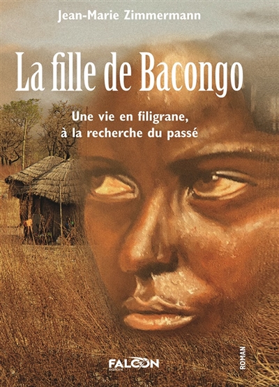 La fille de Bacongo : Une vie en filigrane, à la recherche du passé