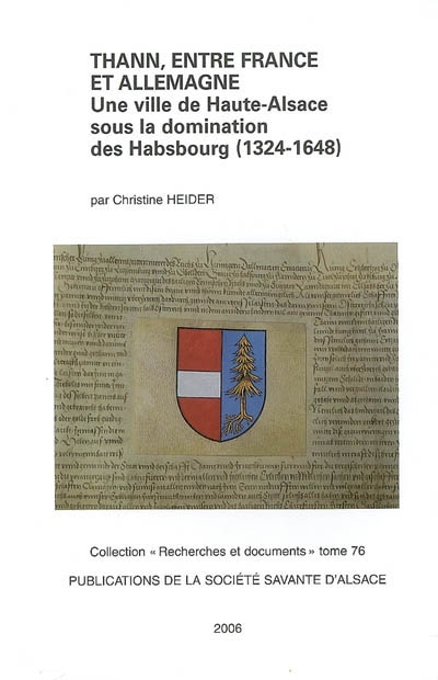 Thann, entre France et Allemagne : une ville de Haute-Alsace sous la domination des Habsbourg (1324-1648)