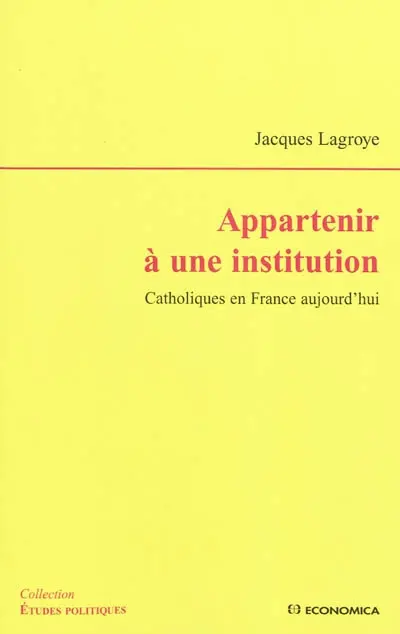Appartenir à une institution : catholiques en France aujourd'hui