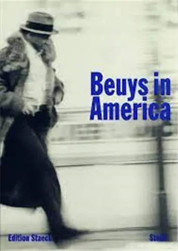 Joseph Beuys Beuys in America