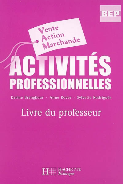 Activités professionnelles BEP Vente action marchande : livre du professeur