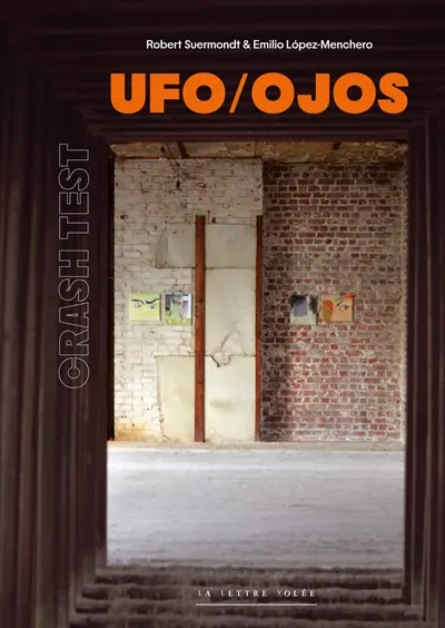 UFO-Ojos : crash test : Robert Suermondt & Emilio Lopez-Menchero