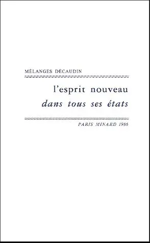 L'Esprit nouveau dans tous ses états : en hommage à Michel Décaudin