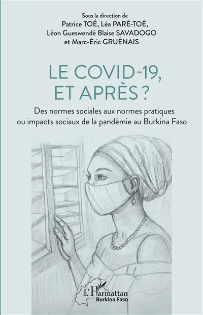 Le Covid-19 et après ? : des normes sociales aux normes pratiques ou impacts sociaux de la pandémie au Burkina Faso