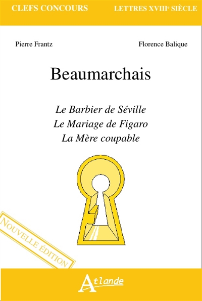 Beaumarchais : Le barbier de Séville, Le mariage de Figaro, La mère coupable