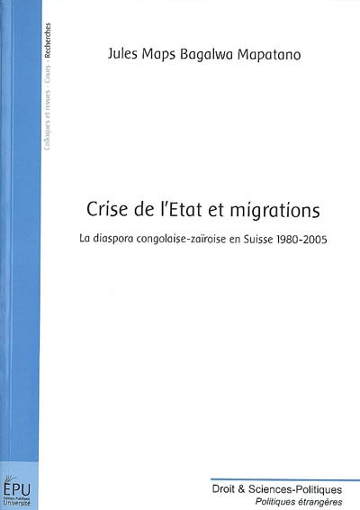 Crise de l'Etat et migrations : la diaspora congolaise-zaïroise en Suisse, 1980-2005