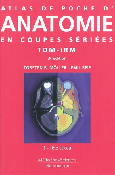 Atlas de poche d'anatomie en coupes sériées TDM-IRM