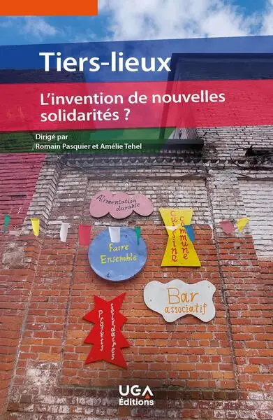 Tiers-lieux : l'invention de nouvelles solidarités ? Tiers-lieux : l'invention de nouvelles solidarités ?