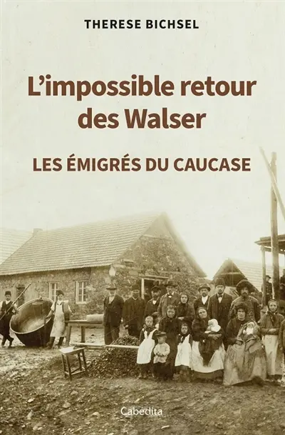 L'impossible retour des Walser : les émigrés du Caucase
