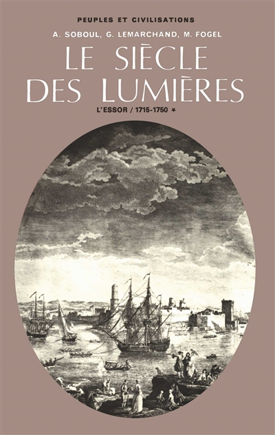 Le siècle des Lumières. Vol. 1. L'essor : 1715-1750