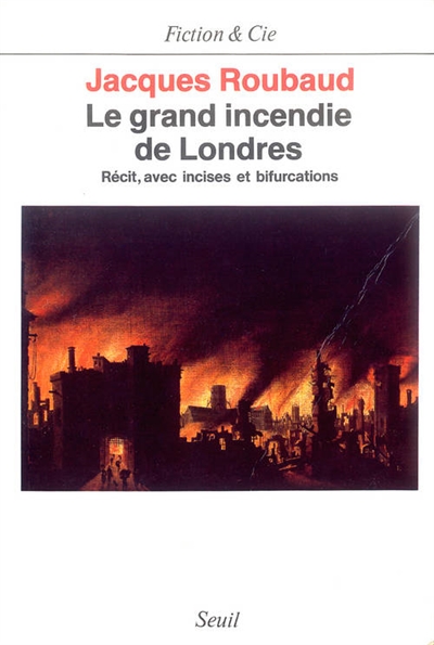 Le grand incendie de Londres : récit, avec incises et bifurcations, 1985-1987