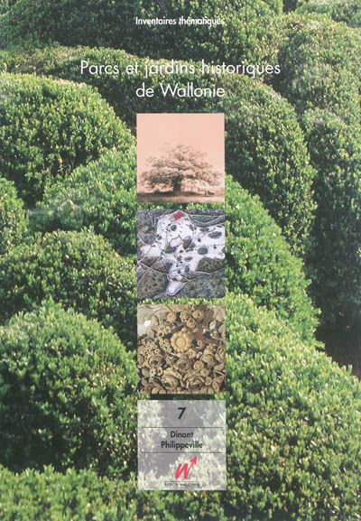 Parcs et jardins historiques de Wallonie. Vol. 7. Province de Namur : arrondissements de Dinant et de Philippeville