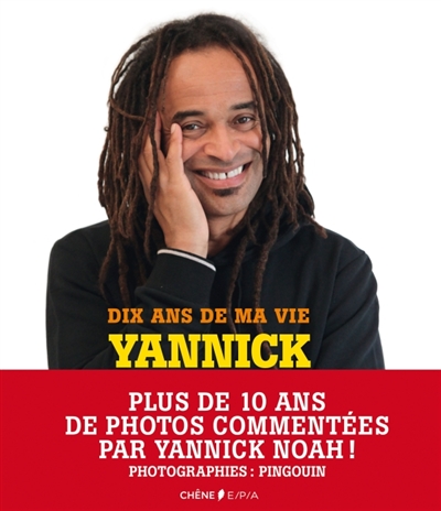 Dix ans de ma vie : Yannick Noah