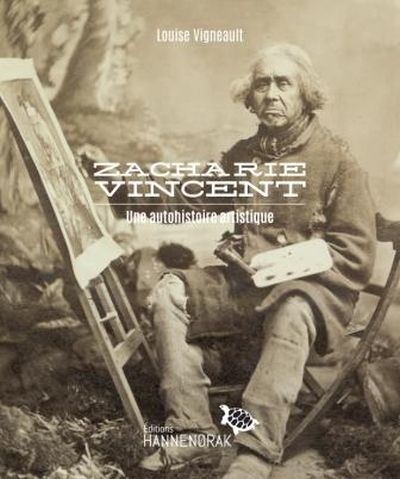 Zacharie Vincent : une autohistoire artistique
