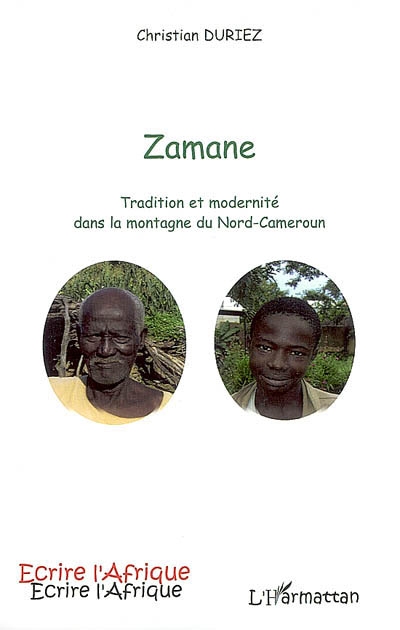 Zamane : tradition et modernité dans la montagne du Nord-Cameroun