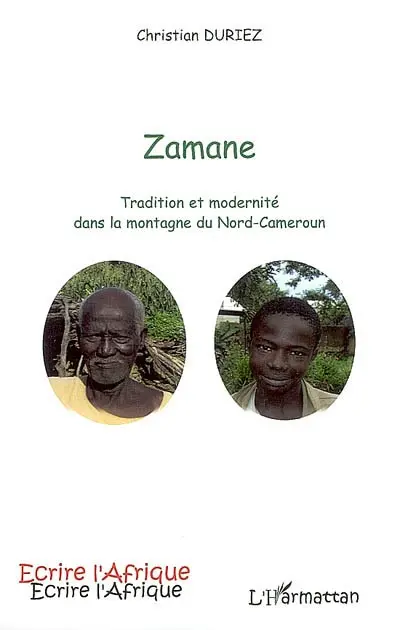 Zamane : tradition et modernité dans la montagne du Nord-Cameroun