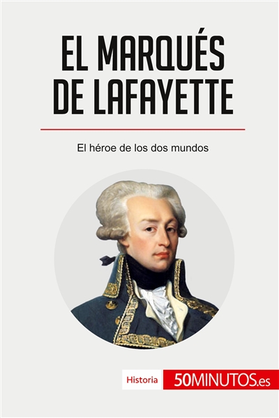 El marqués de Lafayette :...