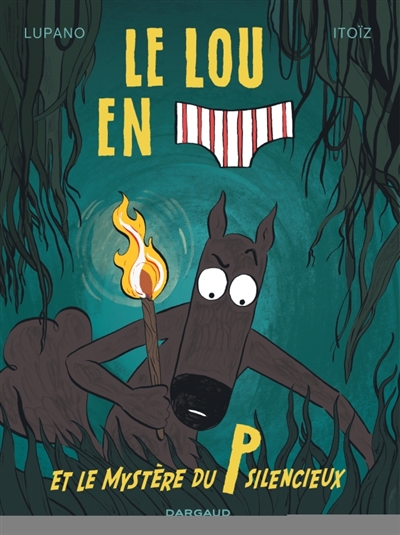 Le loup en slip. Vol. 8. Le loup en slip et le mystère du P silencieux