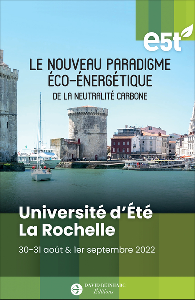 Le nouveau paradigme éco-énergétique de la neutralité carbone : université d'été La Rochelle : 30-31 août & 1er septembre 2022