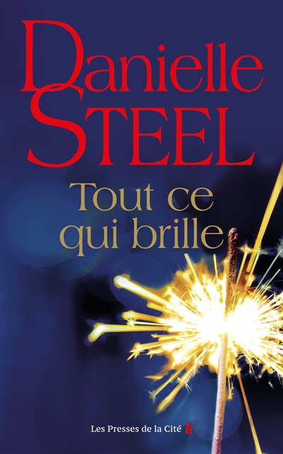 Tout ce qui brille / Danielle Steel | Steel, Danielle (1947-....). Auteur