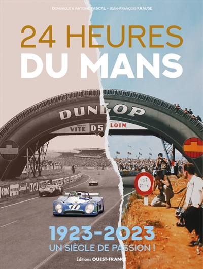 24 heures du Mans : 1923-2023, un siècle de passion !