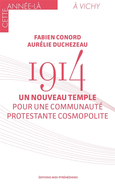 1914 : un nouveau temple pour une communauté protestante cosmopolite