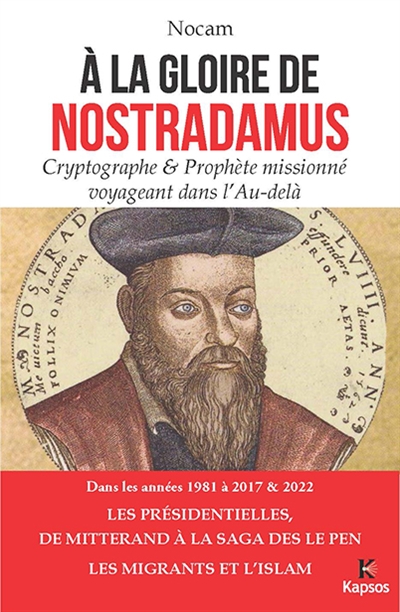 A la gloire de Nostradamus : cryptographe & prophète missionné dans l’au-delà