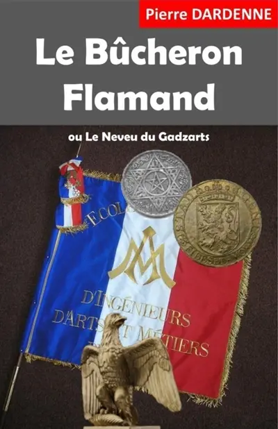 Le Bûcheron flamand : Le Neveu du Gadzarts