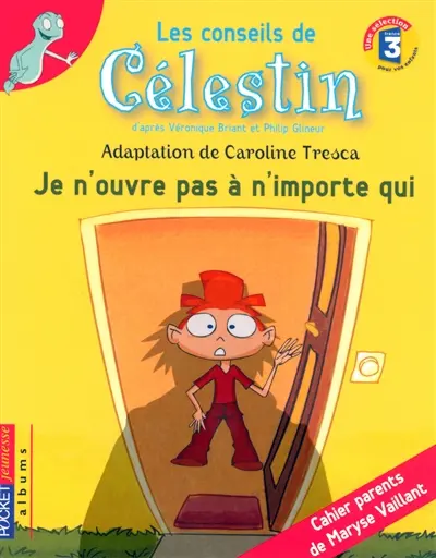 Les conseils de Célestin. Je n'ouvre pas à n'importe qui