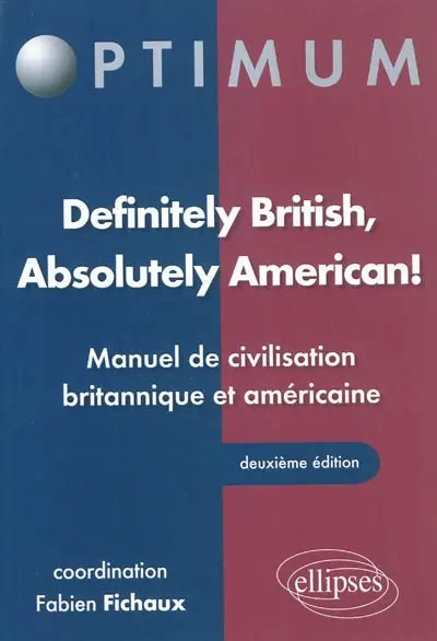 Definitely British, absolutely American ! : manuel de civilisation britannique et américaine