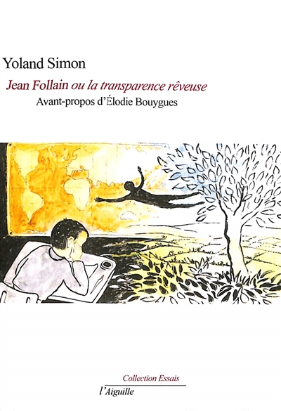 Jean Follain ou La transparence rêveuse