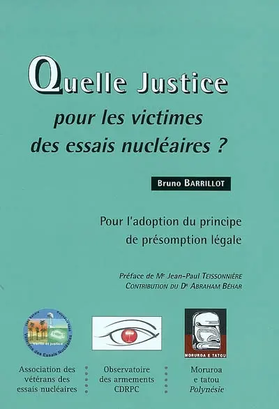 Quelle justice pour les victimes des essais nucléaires ? : pour l'adoption du principe de présomption légale
