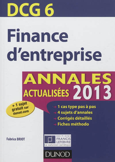Finance d'entreprise, DCG 6 : annales actualisées 2013