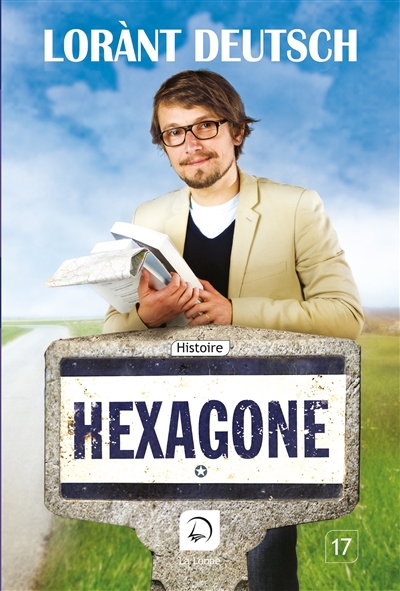 Hexagone : sur les routes de l'histoire de France. Vol. 2