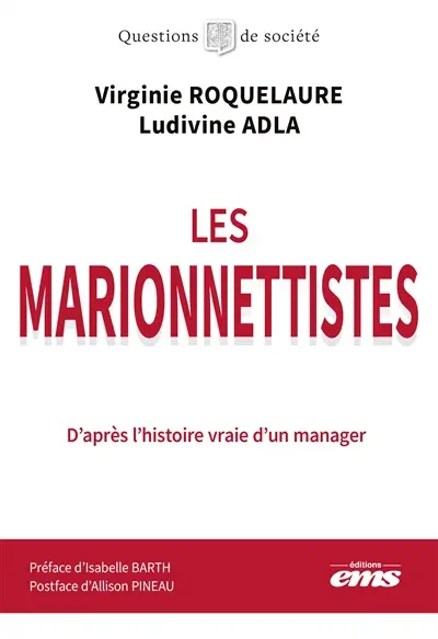 Les marionnettistes : d'après l'histoire vraie d'un manager