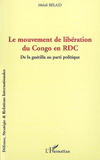 Le mouvement de libération du Congo RDC : de la guérilla au parti politique