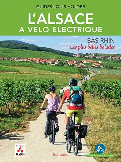 L'Alsace à vélo électrique. Bas-Rhin : les plus belles balades